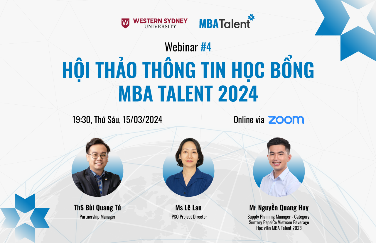 MBA Talent Webinar #4 với sự tham gia của đại diện ban tổ chức chương trình MBA Talent và học viên hiện tại của chương trình.